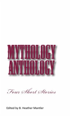 Mytholgy Anthology (eBook, ePUB) - Mantler, B. Heather