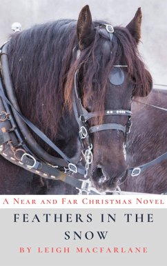 Feathers in the Snow (Near and Far Christmas, #1) (eBook, ePUB) - Macfarlane, Leigh