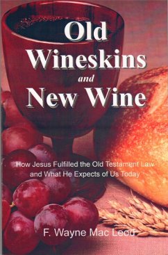 Old Wineskins and New Wine (eBook, ePUB) - Leod, F. Wayne Mac