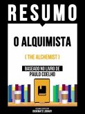 Resumo - O Alquimista (The Alchemist) - Baseado No Livro De Paulo Coelho (eBook, ePUB)