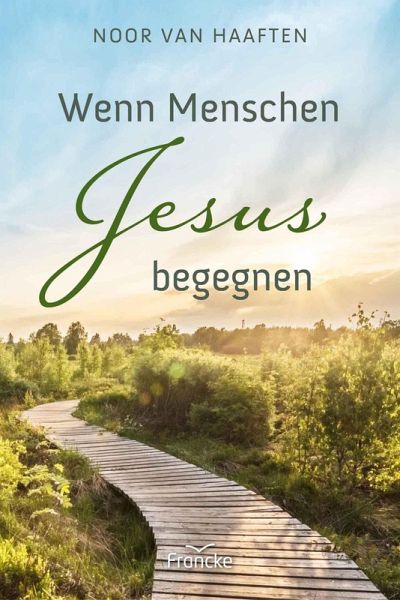 Wenn Menschen Jesus begegnen (eBook, ePUB)
