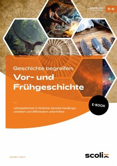 Geschichte begreifen: Vor- und Frühgeschichte (eBook, PDF) - Labisch, Benedict