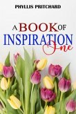 A Book Of Inspiration I (eBook, ePUB) A Book Of Inspiration I (eBook, ePUB)