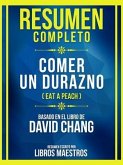 Resumen Completo - Comer Un Durazno (Eat A Peach) - Basado En El Libro De David Chang (eBook, ePUB)