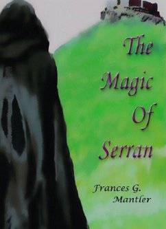 The Magic of Serran (eBook, ePUB) - Mantler, Frances G.