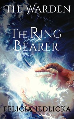 The Ring Bearer (Book 6 of The Warden) (eBook, ePUB) - Jedlicka, Felicia