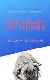 The Heart of Things (Lakeland Things, #1) (eBook, ePUB) The Heart of Things (Lakeland Things, #1) (eBook, ePUB)