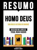 Resumo - Homo Deus - Uma Breve Historia Do Amanhã - Baseado No Livro De Yuval Noah Harari (eBook, ePUB)