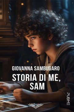 Storia di me, Sam (eBook, ePUB) - Sambugaro, Giovanna