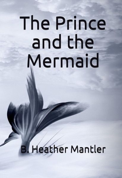 The Prince and the Mermaid (eBook, ePUB) The Prince and the Mermaid (eBook, ePUB)