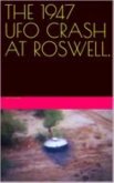 The 1947 UFO Crash at Roswell. (eBook, ePUB)