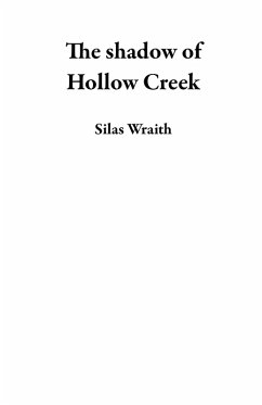The shadow of Hollow Creek (eBook, ePUB) - Wraith, Silas The shadow of Hollow Creek (eBook, ePUB) - Wraith, Silas