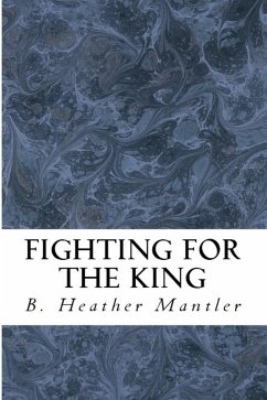 Fighting for the King (The Kings of Proster, #8) (eBook, ePUB) - Mantler, B. Heather