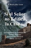 Si el Señor no Edifica la Casa... (eBook, ePUB) Si el Señor no Edifica la Casa... (eBook, ePUB)