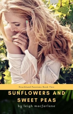 Cover Sunflowers and Sweet Peas (Peachland Passions Series, #2) (eBook, ePUB)