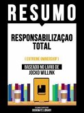 Resumo - Responsabilizaçao Total (Extreme Ownership) - Baseado No Livro De Jocko Willink (eBook, ePUB) Resumo - Responsabilizaçao Total (Extreme Ownership) - Baseado No Livro De Jocko Willink (eBook, ePUB)