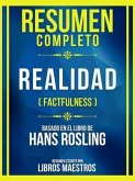 Resumen Completo - Realidad (Factfulness) - Basado En El Libro De Hans Rosling (eBook, ePUB)