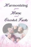 Harmonizing your Home and Extended Family (eBook, ePUB)