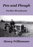 Pen and Plough: Further Broadcasts (Henry Williamson Collections, #16) (eBook, ePUB) Pen and Plough: Further Broadcasts (Henry Williamson Collections, #16) (eBook, ePUB)