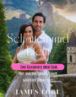 Cover Schatten und Licht: Eine Geschichte über Liebe, Mut und den ewigen Kampf gegen die Dunkelheit (eBook, ePUB)