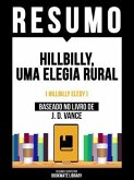 Resumo - Hillbilly, Uma Elegia Rural (Hillbilly Elegy) - Baseado No Livro De J. D. Vance (eBook, ePUB) Resumo - Hillbilly, Uma Elegia Rural (Hillbilly Elegy) - Baseado No Livro De J. D. Vance (eBook, ePUB)