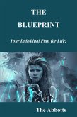 The Blueprint: Your Individual Plan for Life! (eBook, ePUB)
