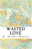Wasted Love (The Kings of Proster, #4) (eBook, ePUB)