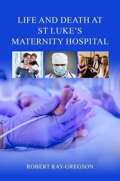 Life and Death at St Luke's Maternity Hospital (eBook, ePUB) - Ray-Gregson, Robert