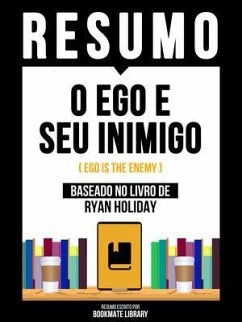 Cover Resumo - O Ego E Seu Inimigo (Ego Is The Enemy) - Baseado No Livro De Ryan Holiday (eBook, ePUB)