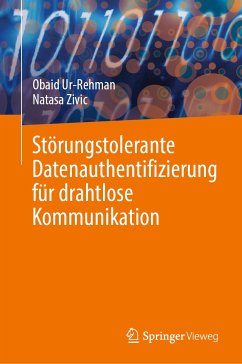 Störungstolerante Datenauthentifizierung für drahtlose Kommunikation (eBook, PDF) - Ur-Rehman, Obaid; Zivic, Natasa