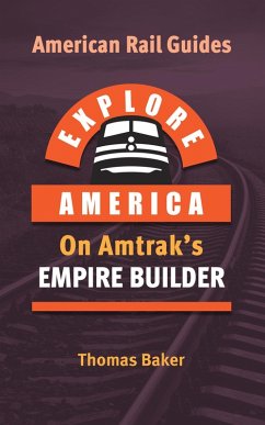Cover Explore America on Amtrak's Empire Builder (American Rail Guides, #1) (eBook, ePUB)