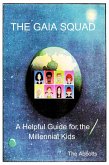 The Gaia Squad - A Helpful Guide for the Millennial Kids (eBook, ePUB)