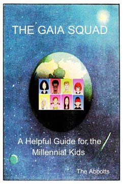 The Gaia Squad - A Helpful Guide for the Millennial Kids (eBook, ePUB) - Abbotts, The