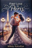 First Love in Paris (Love Stories Around the World, #1) (eBook, ePUB) First Love in Paris (Love Stories Around the World, #1) (eBook, ePUB)