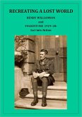 Recreating a Lost World: Henry Williamson and Folkestone 1919-20: fact into fiction (Henry Williamson Collections, #18) (eBook, ePUB) Recreating a Lost World: Henry Williamson and Folkestone 1919-20: fact into fiction (Henry Williamson Collections, #18) (eBook, ePUB)