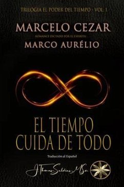 El Tiempo Cuida de Todo (eBook, ePUB) - Cezar, Marcelo; Marco Aurélio, Por El Espíritu