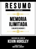 Resumo Estendido - Memória Ilimitada (Unlimited Memory) - Baseado No Livro De Kevin Horsley (eBook, ePUB) Resumo Estendido - Memória Ilimitada (Unlimited Memory) - Baseado No Livro De Kevin Horsley (eBook, ePUB)