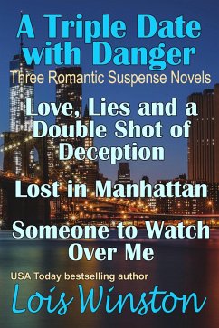 A Triple Date with Danger: Three Romantic Suspense Novels (eBook, ePUB) - Winston, Lois A Triple Date with Danger: Three Romantic Suspense Novels (eBook, ePUB) - Winston, Lois