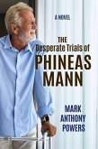 The Desperate Trials of Phineas Mann (eBook, ePUB)