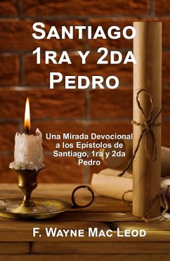 Santiago, 1ra Y 2da Pedro (eBook, ePUB) - Leod, F. Wayne Mac