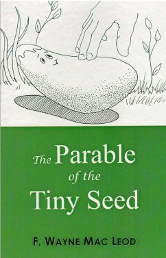 The Parable of the Tiny Seed (eBook, ePUB) - Leod, F. Wayne Mac