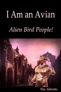 Cover I Am an Avian : Alien Bird People! (eBook, ePUB)