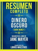Resumen Completo - Dinero Oscuro (Dark Money) - Basado En El Libro De Jane Mayer (eBook, ePUB)
