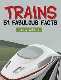 Trains: 51 Fabulous Facts (eBook, ePUB)