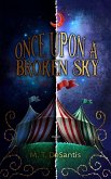 Once Upon a Broken Sky (Grimmfay, #0.5) (eBook, ePUB) Once Upon a Broken Sky (Grimmfay, #0.5) (eBook, ePUB)