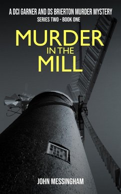 Cover Murder in the Mill (DCI Garner and DS Brierton Series 2, #1) (eBook, ePUB)