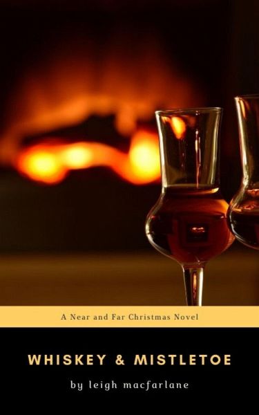 Whiskey & Mistletoe (Near and Far Christmas, #3) (eBook, ePUB)