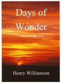 Days of Wonder: Contributions to the Daily Express, 1966-1971 (Henry Williamson Collections, #3) (eBook, ePUB) Days of Wonder: Contributions to the Daily Express, 1966-1971 (Henry Williamson Collections, #3) (eBook, ePUB)