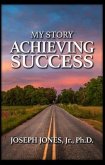My Story Achieving Success (eBook, ePUB) My Story Achieving Success (eBook, ePUB)