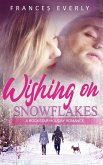 Wishing on Snowflakes: A Rockstar Holiday Romance (eBook, ePUB) Wishing on Snowflakes: A Rockstar Holiday Romance (eBook, ePUB)